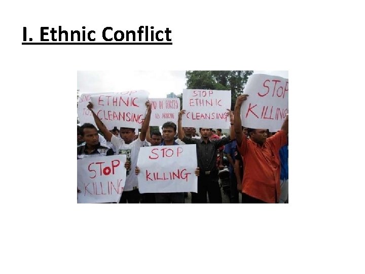 I. Ethnic Conflict 