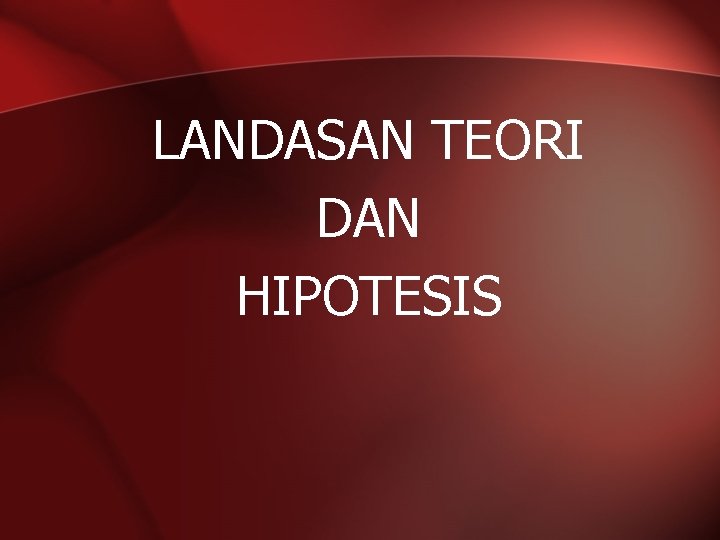 LANDASAN TEORI DAN HIPOTESIS 