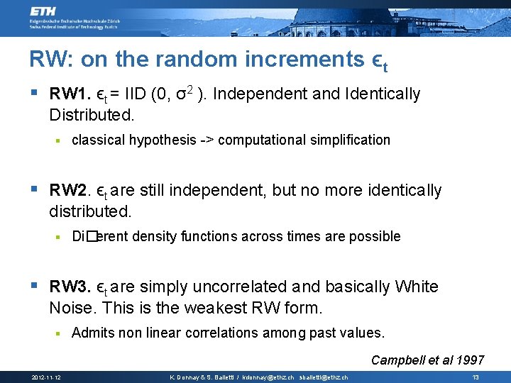 RW: on the random increments ϵt § RW 1. ϵt = IID (0, σ2