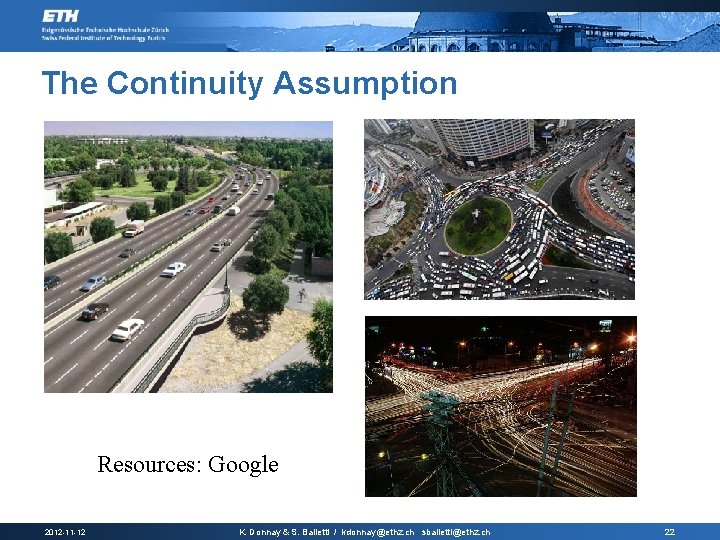 The Continuity Assumption Resources: Google 2012 -11 -12 K. Donnay & S. Balietti /