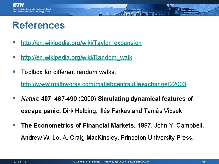 References § http: //en. wikipedia. org/wiki/Taylor_expansion § http: //en. wikipedia. org/wiki/Random_walk § Toolbox for