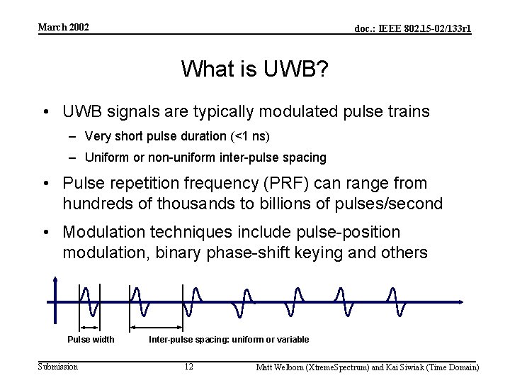 March 2002 doc. : IEEE 802. 15 -02/133 r 1 What is UWB? •