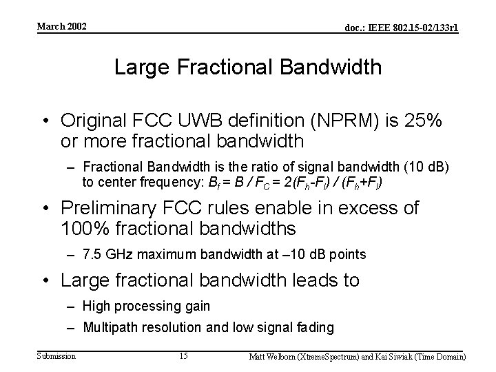 March 2002 doc. : IEEE 802. 15 -02/133 r 1 Large Fractional Bandwidth •