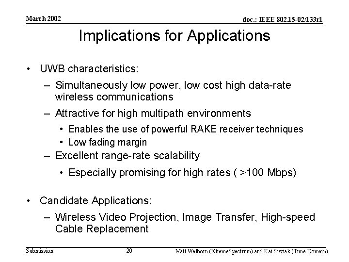 March 2002 doc. : IEEE 802. 15 -02/133 r 1 Implications for Applications •