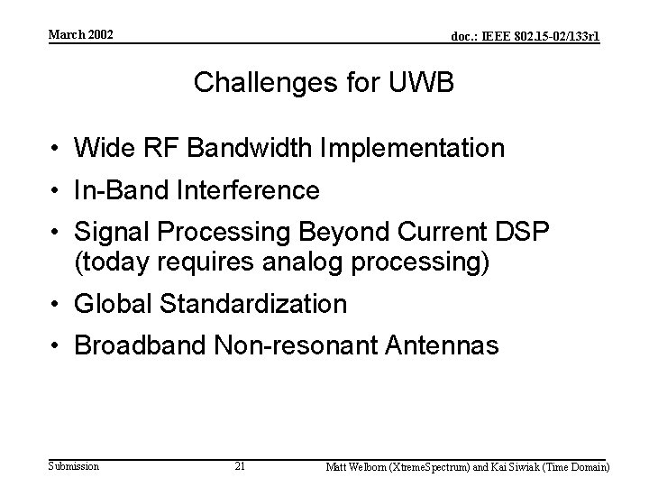 March 2002 doc. : IEEE 802. 15 -02/133 r 1 Challenges for UWB •