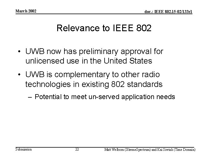 March 2002 doc. : IEEE 802. 15 -02/133 r 1 Relevance to IEEE 802