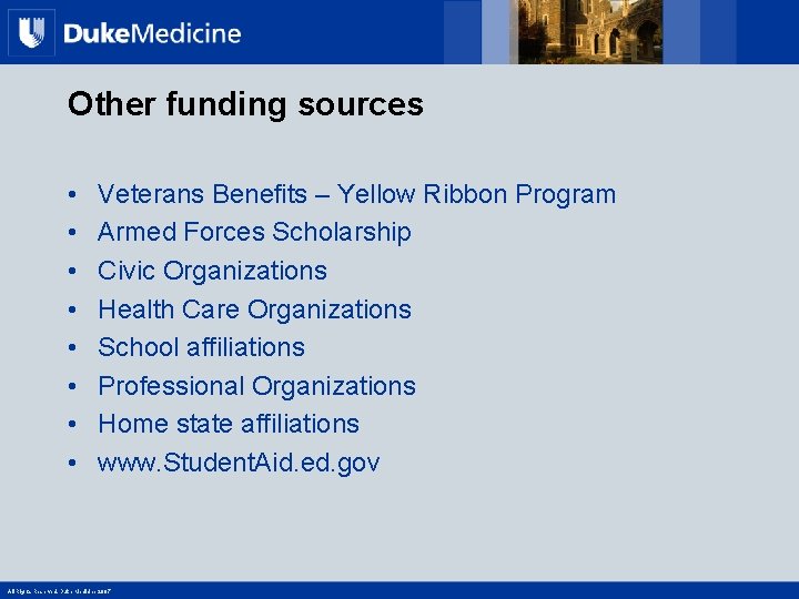 Other funding sources • • Veterans Benefits – Yellow Ribbon Program Armed Forces Scholarship