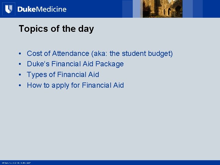 Topics of the day • • Cost of Attendance (aka: the student budget) Duke’s