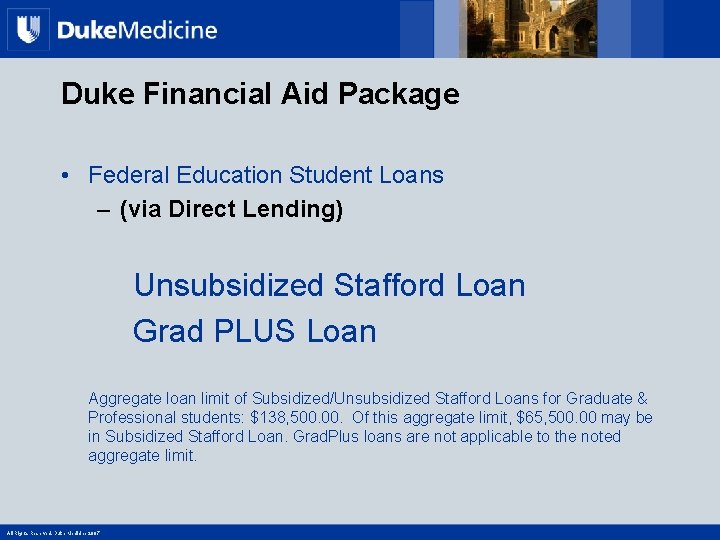 Duke Financial Aid Package • Federal Education Student Loans – (via Direct Lending) Unsubsidized