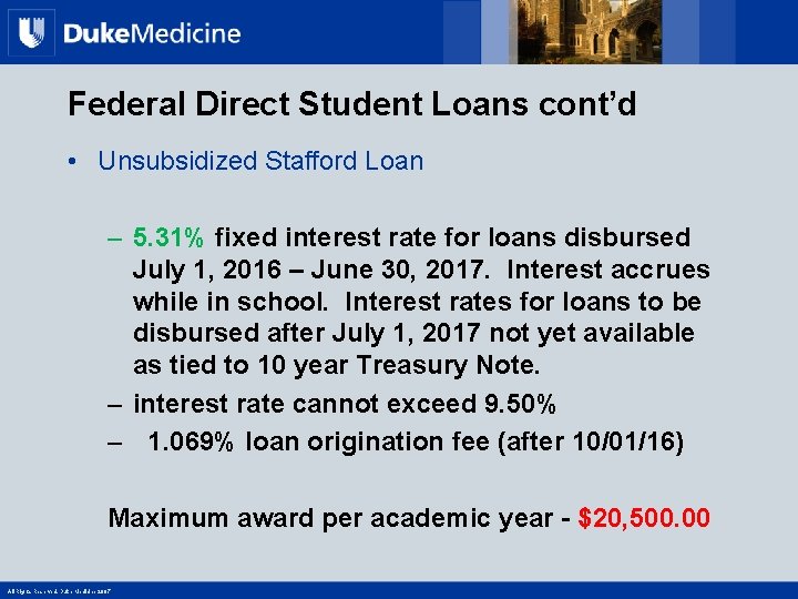 Federal Direct Student Loans cont’d • Unsubsidized Stafford Loan – 5. 31% fixed interest