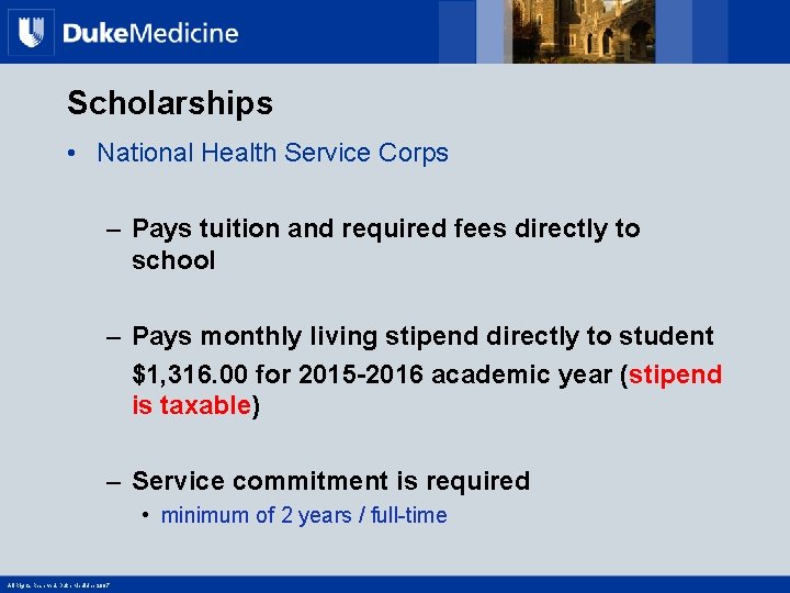Scholarships • National Health Service Corps – Pays tuition and required fees directly to