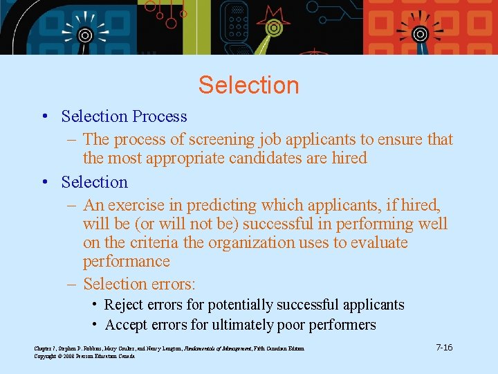 Selection • Selection Process – The process of screening job applicants to ensure that Selection • Selection Process – The process of screening job applicants to ensure that