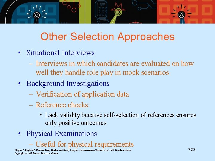 Other Selection Approaches • Situational Interviews – Interviews in which candidates are evaluated on Other Selection Approaches • Situational Interviews – Interviews in which candidates are evaluated on