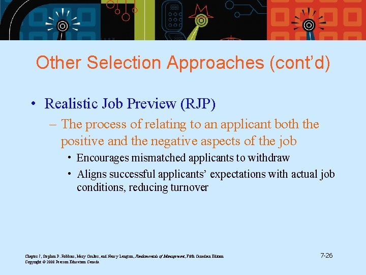 Other Selection Approaches (cont’d) • Realistic Job Preview (RJP) – The process of relating Other Selection Approaches (cont’d) • Realistic Job Preview (RJP) – The process of relating
