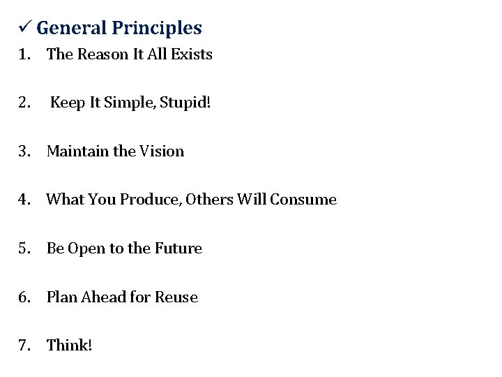 ü General Principles 1. The Reason It All Exists 2. Keep It Simple, Stupid!