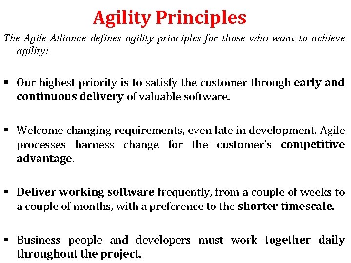 Agility Principles The Agile Alliance defines agility principles for those who want to achieve