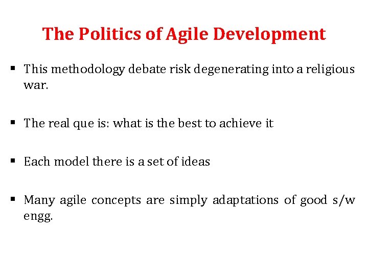 The Politics of Agile Development § This methodology debate risk degenerating into a religious