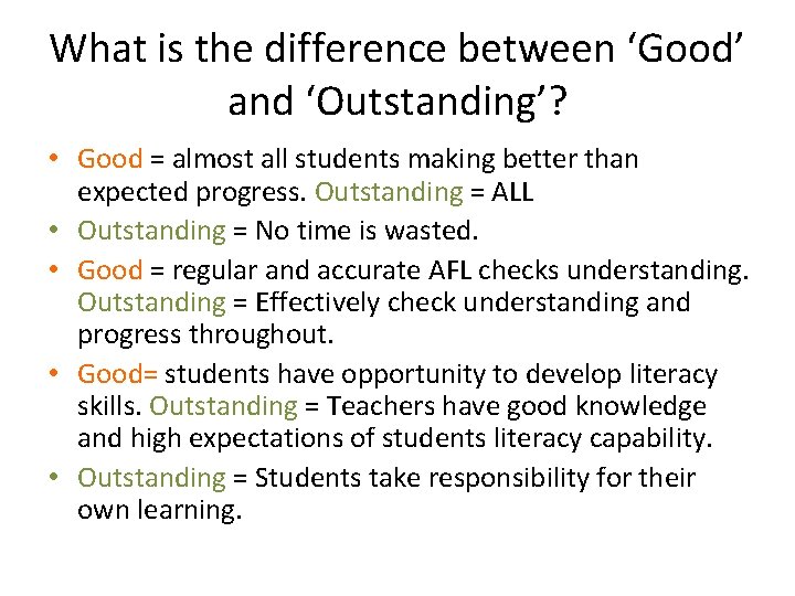 What is the difference between ‘Good’ and ‘Outstanding’? • Good = almost all students