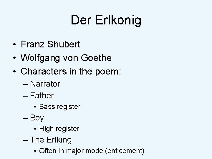 Der Erlkonig • Franz Shubert • Wolfgang von Goethe • Characters in the poem: