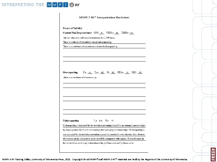 MMPI-2 -RF Training Slides, University of Minnesota Press, 2015. Copyright for all MMPI® and