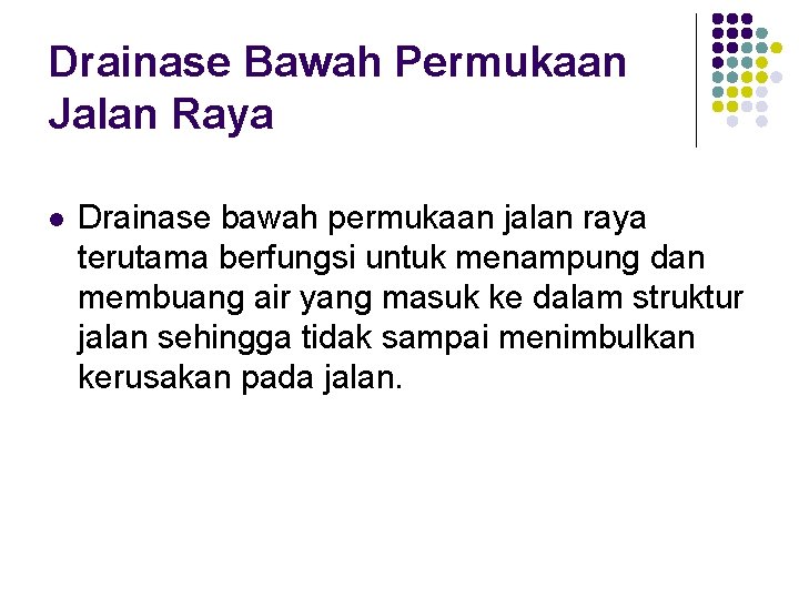 Drainase Bawah Permukaan Jalan Raya l Drainase bawah permukaan jalan raya terutama berfungsi untuk