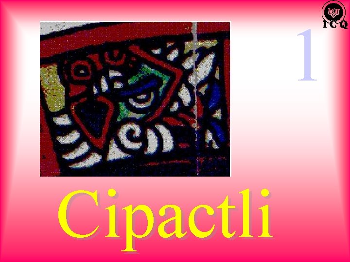 1 Cipactli 