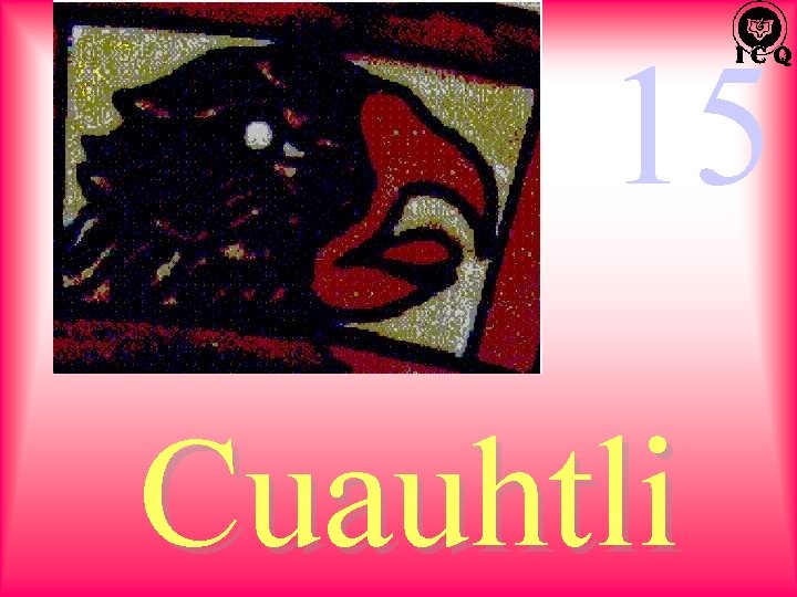 15 Cuauhtli 