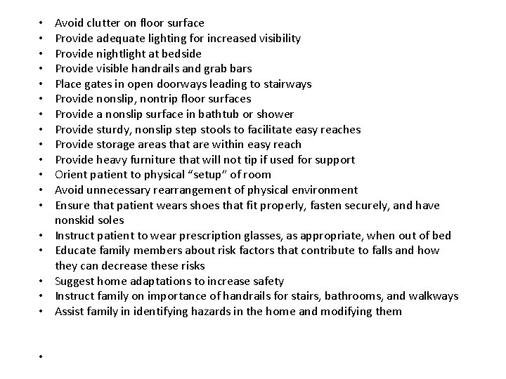  • • • • • Avoid clutter on floor surface Provide adequate lighting