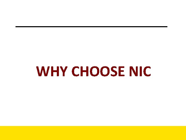 WHY CHOOSE NIC 