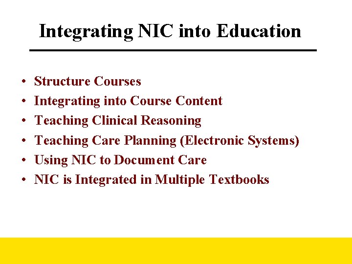 Integrating NIC into Education • • • Structure Courses Integrating into Course Content Teaching