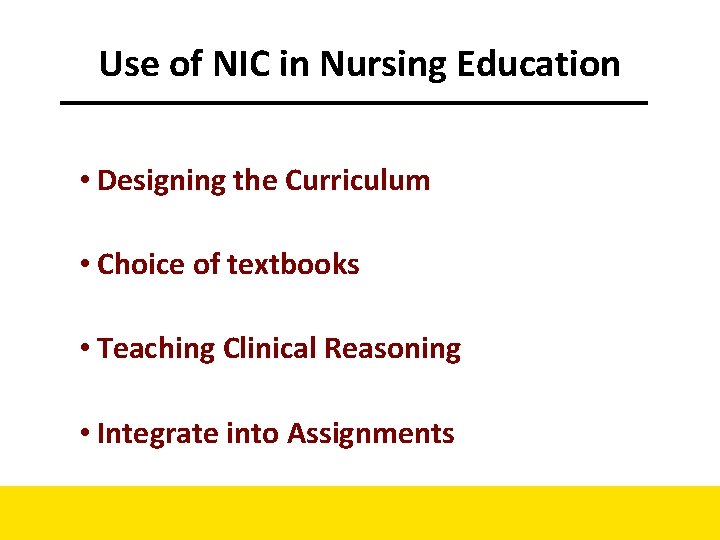 Use of NIC in Nursing Education • Designing the Curriculum • Choice of textbooks