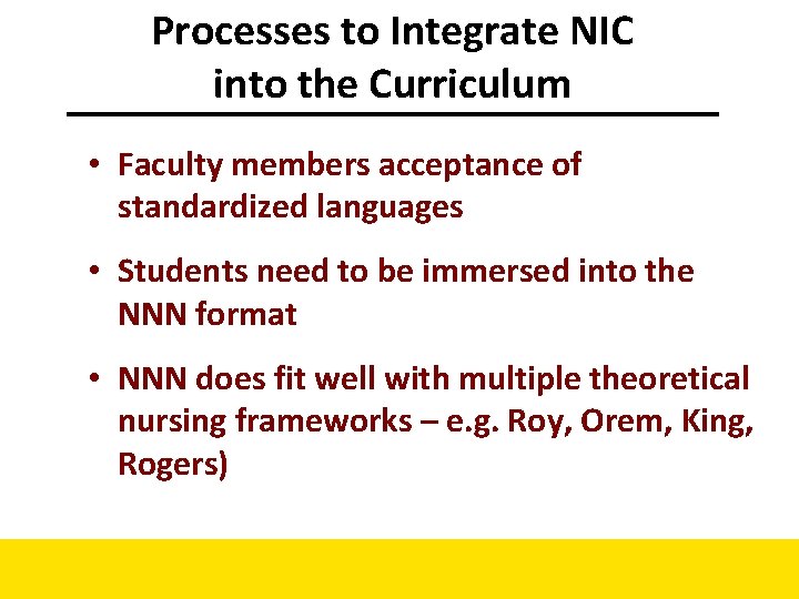 Processes to Integrate NIC into the Curriculum • Faculty members acceptance of standardized languages