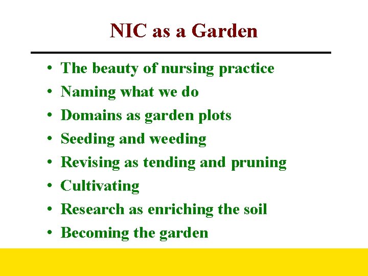 NIC as a Garden • • The beauty of nursing practice Naming what we