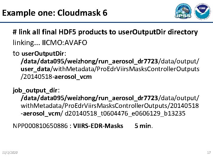 Example one: Cloudmask 6 # link all final HDF 5 products to user. Output.
