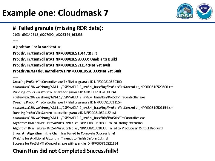 Example one: Cloudmask 7 # Failed granule (missing RDR data): 0103 d 20140518_t 0227090_e