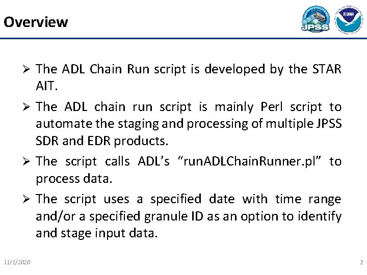 Overview The ADL Chain Run script is developed by the STAR AIT. Ø The