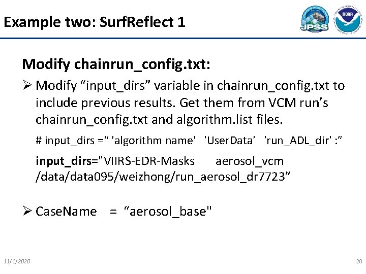 Example two: Surf. Reflect 1 Modify chainrun_config. txt: Ø Modify “input_dirs” variable in chainrun_config.
