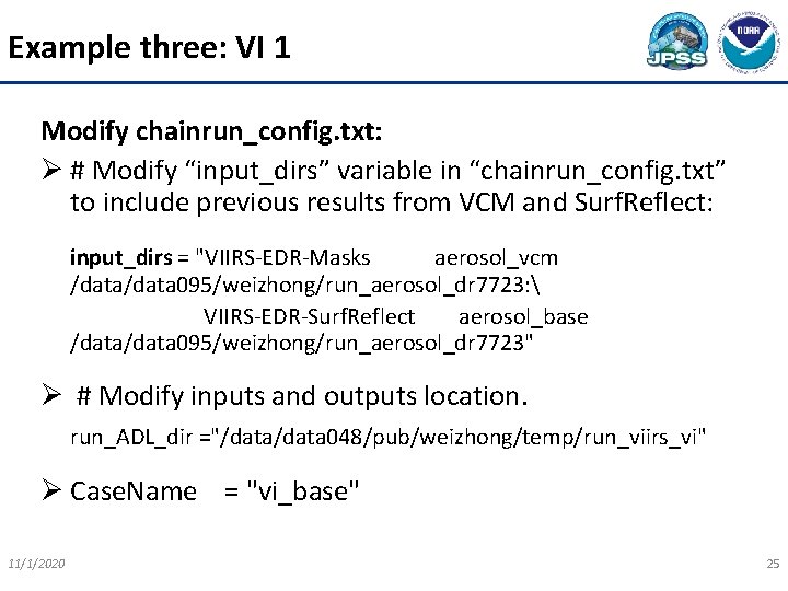 Example three: VI 1 Modify chainrun_config. txt: Ø # Modify “input_dirs” variable in “chainrun_config.