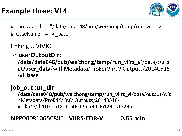 Example three: VI 4 # run_ADL_dir = "/data 048/pub/weizhong/temp/run_viirs_vi" # Case. Name = "vi_base"