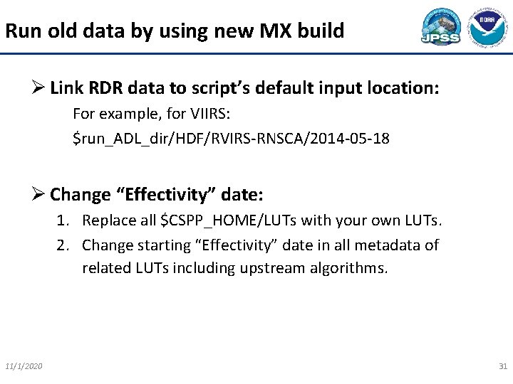 Run old data by using new MX build Ø Link RDR data to script’s