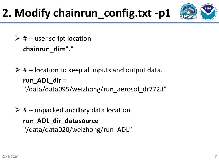 2. Modify chainrun_config. txt -p 1 Ø # -- user script location chainrun_dir=". "