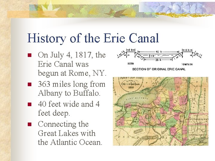 History of the Erie Canal n n On July 4, 1817, the Erie Canal