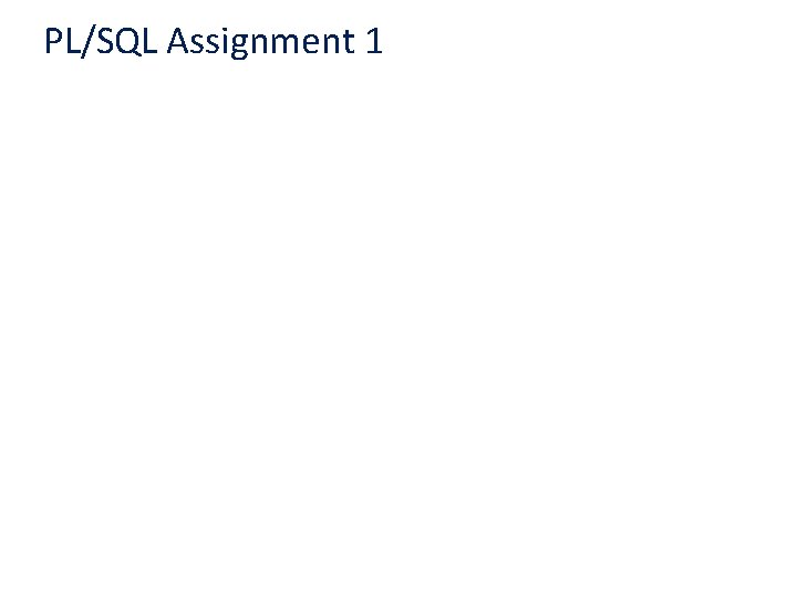 PL/SQL Assignment 1 