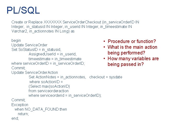 PL/SQL Create or Replace XXXXXXX Service. Order. Checkout (in_service. Order. ID IN Integer, in_statusid