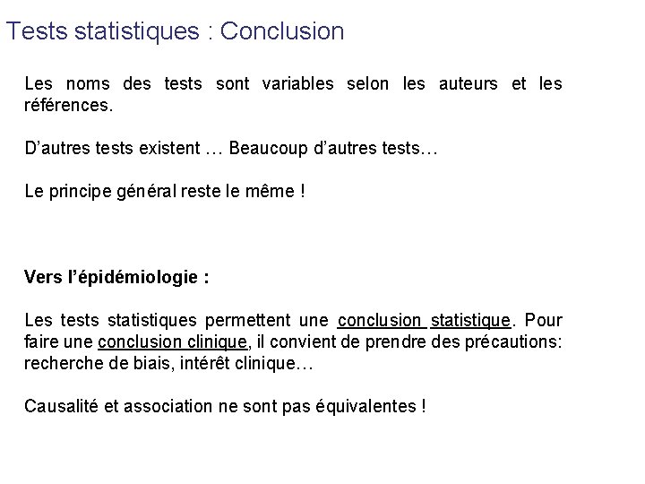 Tests statistiques : Conclusion Les noms des tests sont variables selon les auteurs et