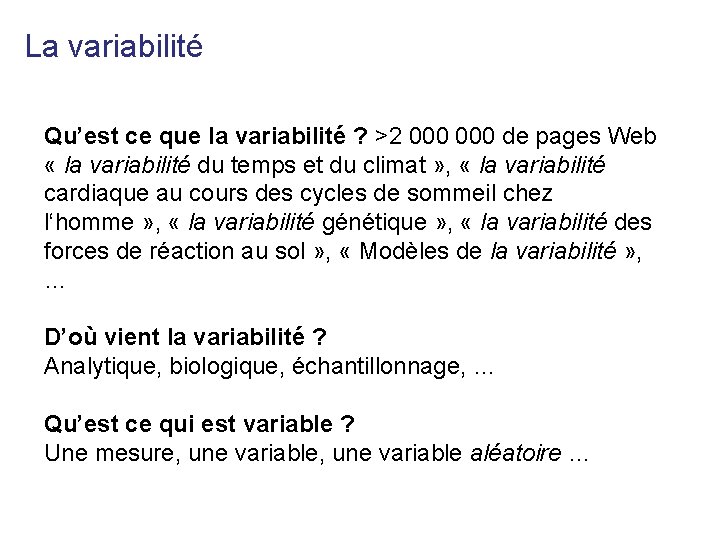 La variabilité Qu’est ce que la variabilité ? >2 000 de pages Web «