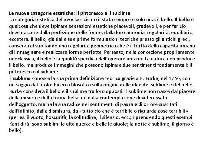 Le nuove categorie estetiche: il pittoresco e il sublime La categoria estetica del neoclassicismo Le nuove categorie estetiche: il pittoresco e il sublime La categoria estetica del neoclassicismo