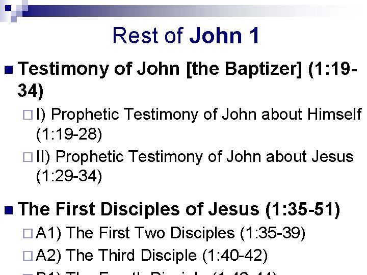 Rest of John 1 n Testimony of John [the Baptizer] (1: 19 - 34)