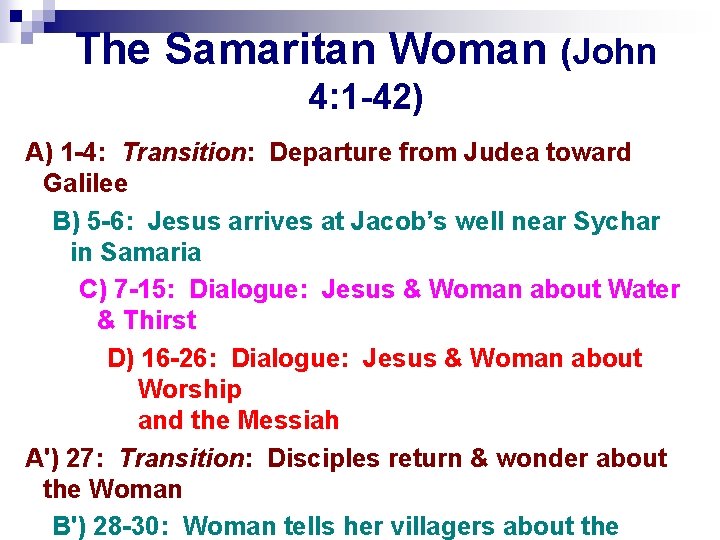 The Samaritan Woman (John 4: 1 -42) A) 1 -4: Transition: Departure from Judea