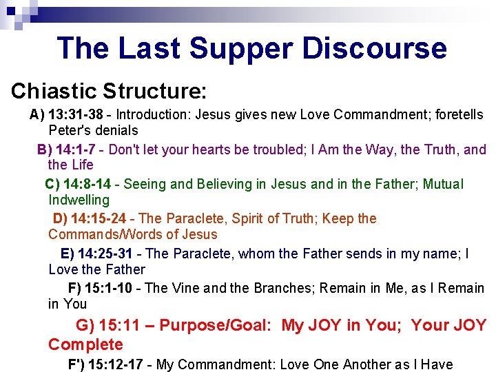 The Last Supper Discourse Chiastic Structure: A) 13: 31 -38 - Introduction: Jesus gives